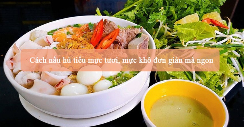 Cách nấu hủ tiếu mực tươi, mực khô đơn giản mà ngon