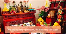 Văn khấn xin công việc thuận lợi, cầu tài lộc công danh tại nhà