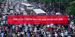 Biển số xe TPHCM theo các quận huyện mới nhất