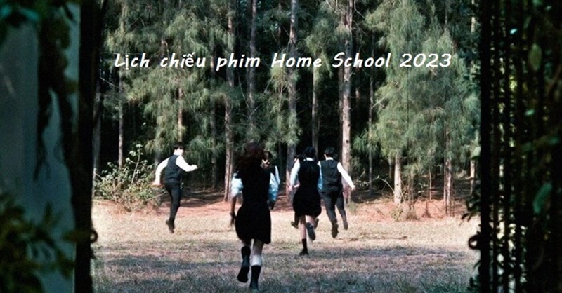 Lịch chiếu phim Home School, diễn viên, nội dung & trailer