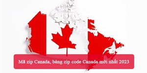 Mã zip Canada, bảng zip code Canada mới nhất 2024