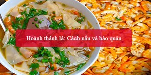 Hoành thánh lá: Cách nấu và bảo quản