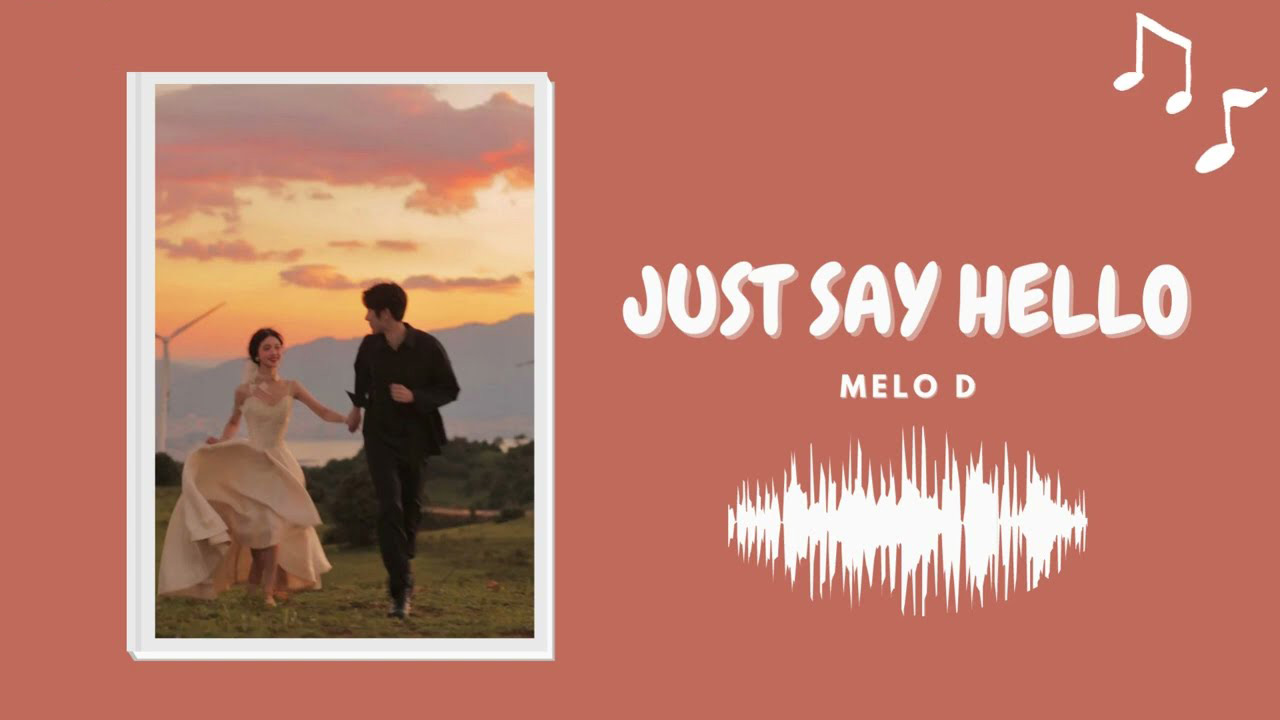 Lời bài hát Just Say Hello lời tiếng Anh