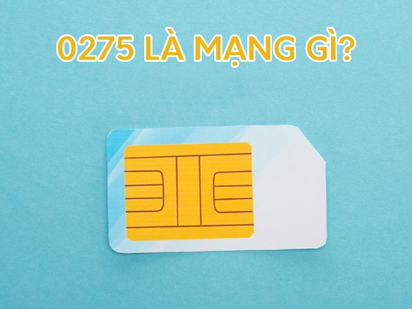 Tìm hiểu 0275 là mạng gì