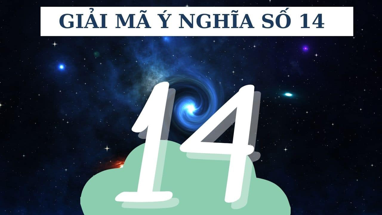 Giải mã ý nghĩa số 14