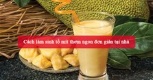3 Cách làm sinh tố mít thơm ngon đơn giản tại nhà