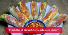 2 Cách làm bò bía ngọt, bò bía mặn ngon chuẩn vị