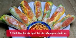 2 Cách làm bò bía ngọt, bò bía mặn ngon chuẩn vị