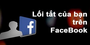 Lối tắt của bạn trên Facebook là gì? Cách thêm, tắt lối tắt trên Facebook 2023