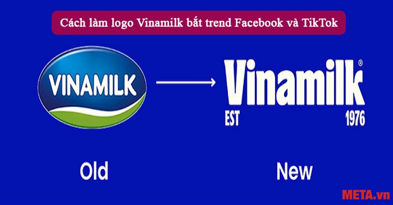 Cách làm logo Vinamilk bắt trend Facebook và TikTok