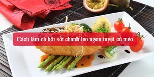 2 Cách làm cá hồi sốt chanh leo ngon tuyệt cú mèo