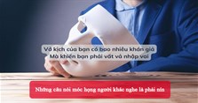 Những câu nói móc họng người khác nghe là phải nín