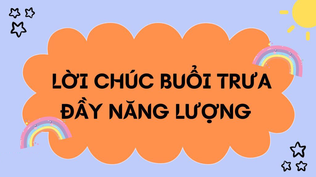 Lời chúc bữa trưa ngon miệng hay nhất