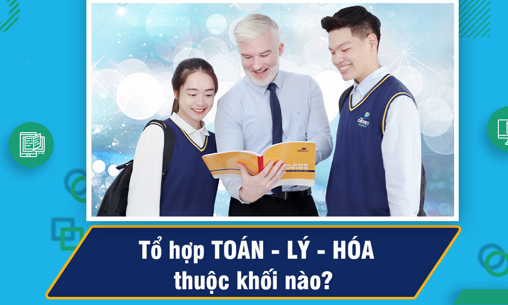 Tìm hiểu Toán Lý Hóa là khối gì