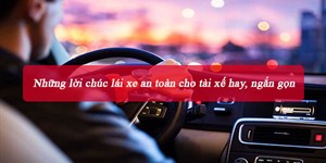 Những lời chúc lái xe an toàn cho tài xế hay, ngắn gọn