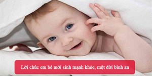 Lời chúc em bé mới sinh mạnh khỏe, một đời bình an