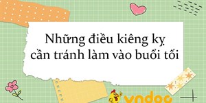 Những điều kiêng kỵ cần tránh làm vào buổi tối