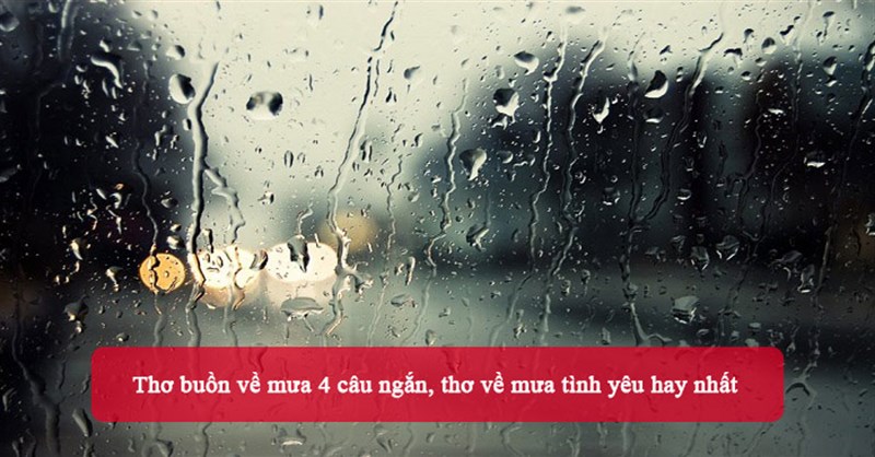 Thơ buồn về mưa 4 câu ngắn, thơ về mưa tình yêu hay nhất