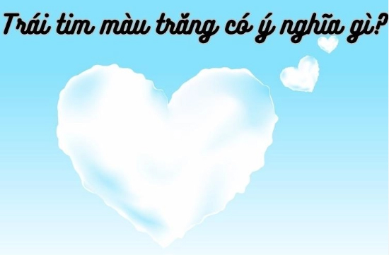 Tìm hiểu trái tim màu trắng có ý nghĩa gì