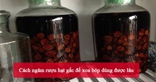 Cách ngâm rượu hạt gấc để xoa bóp dùng được lâu