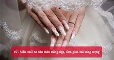 101 Mẫu nail cô dâu màu trắng đẹp, đơn giản mà sang trọng