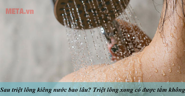 Sau triệt lông kiêng nước bao lâu