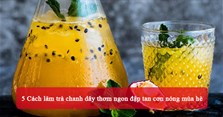 5 Cách làm trà chanh dây thơm ngon đập tan cơn nóng mùa hè