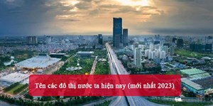 Tên các đô thị nước ta hiện nay (mới nhất 2023)