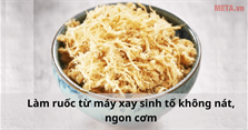 Làm ruốc từ máy xay sinh tố không nát, ngon cơm
