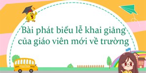 Bài phát biểu lễ khai giảng của giáo viên mới về trường