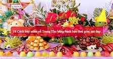 10 Cách bày mâm cỗ Trung Thu bằng bánh kẹo đơn giản mà đẹp