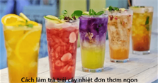 2 Cách làm trà trái cây nhiệt đới tươi ngon, đẹp mắt