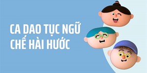 1001 Ca dao tục ngữ chế hay nhất khiến bạn cười vỡ bụng