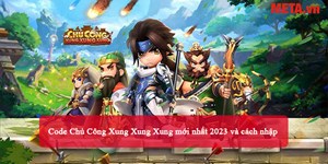 Code Chủ Công Xung Xung Xung mới nhất 2024 và cách nhập