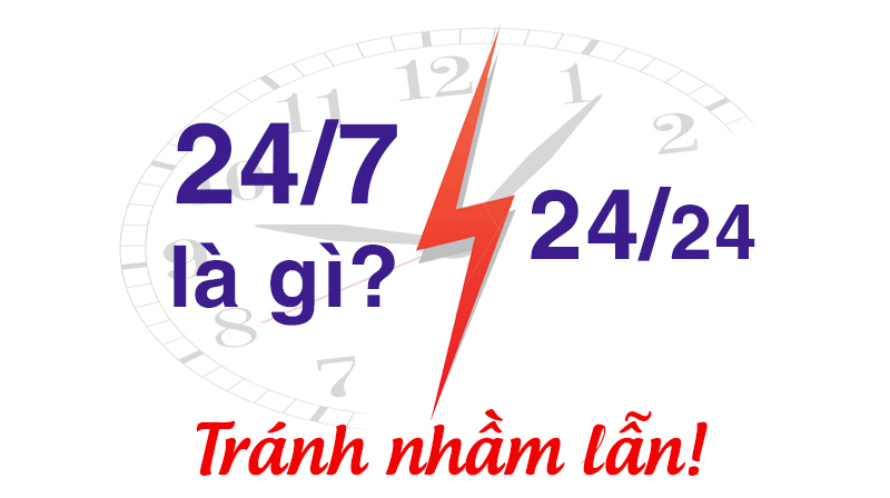 Tìm hiểu 24/7 là gì