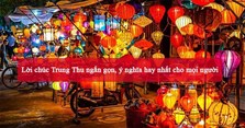 Lời chúc Trung Thu ngắn gọn, ý nghĩa hay nhất cho mọi người