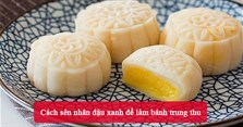 4 Cách sên nhân đậu xanh thơm ngon, không bị tách dầu