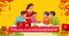Lời chúc Trung Thu cho bố mẹ và gia đình ấm áp nhất