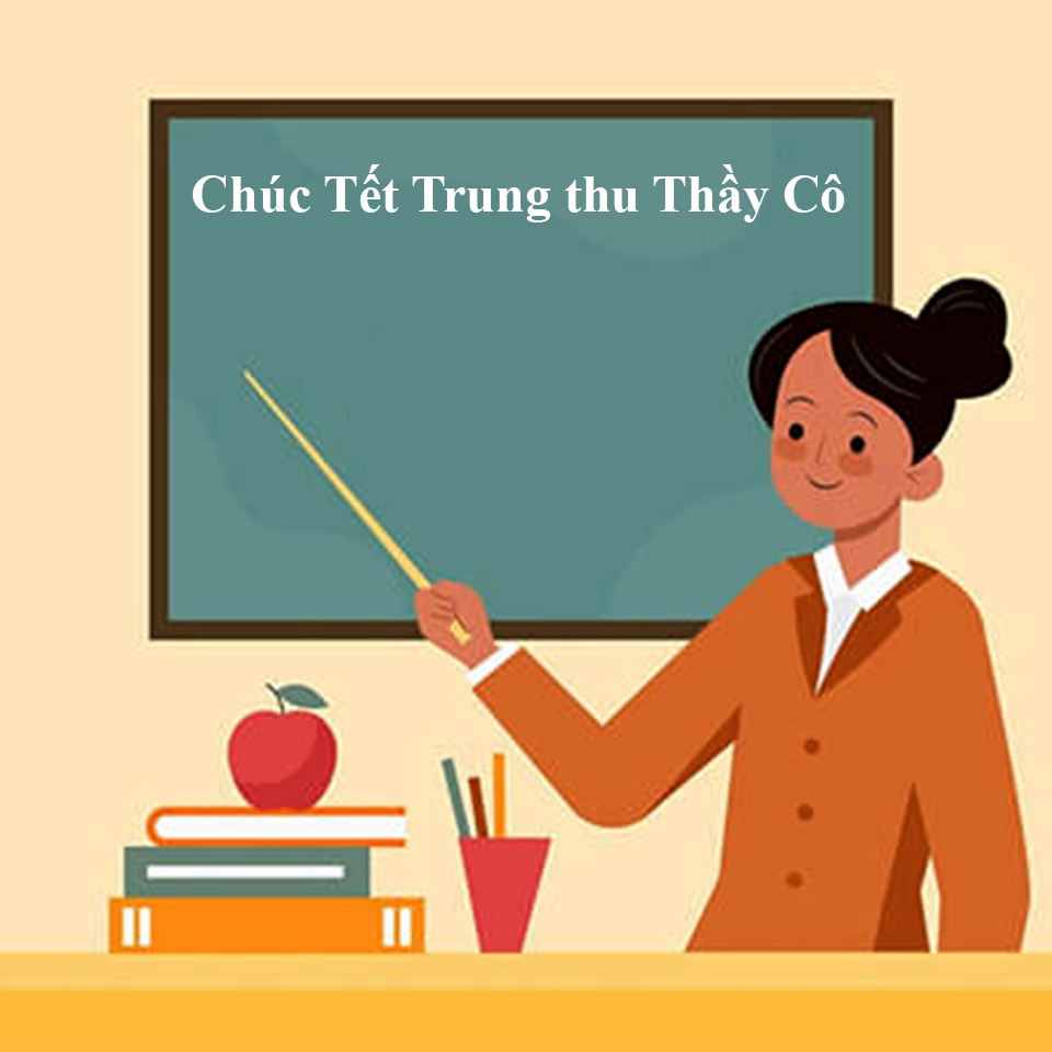 Lời chúc Trung Thu cho thầy cô giáo cũ