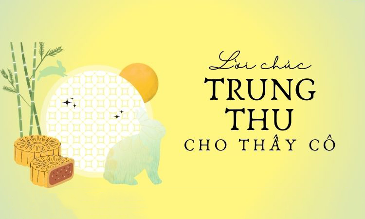 Lời chúc mừng Trung Thu cho thầy cô giáo