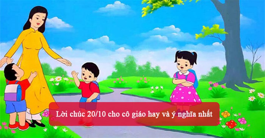 Lời chúc 20/10 cho cô giáo hay và ý nghĩa nhất