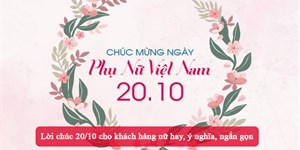 Lời chúc 20/10 cho khách hàng nữ hay, ý nghĩa, ngắn gọn