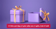 15 Món quà tặng cô giáo mầm non ý nghĩa, kinh tế nhất