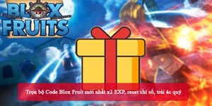 Trọn bộ Code Blox Fruit mới nhất x2 EXP, reset chỉ số, trái ác quỷ 