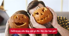 Halloween nên tặng quà gì độc đáo cho bạn gái?