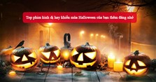 Top 15+ phim kinh dị hay khiến mùa Halloween của bạn thêm đáng nhớ