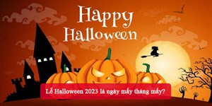 Lễ Halloween 2023 là ngày mấy tháng mấy?