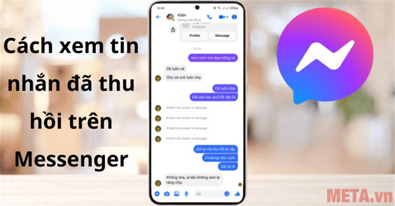 Cách xem tin nhắn đã thu hồi trên Messenger trên iOS, Android, Máy tính đơn giản