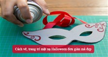 Cách vẽ, trang trí mặt nạ Halloween đơn giản mà đẹp