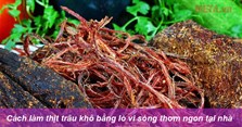 Cách làm thịt trâu khô bằng lò vi sóng thơm ngon tại nhà